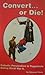 Convert...or Die