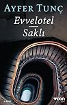 Evvelotel - Saklı