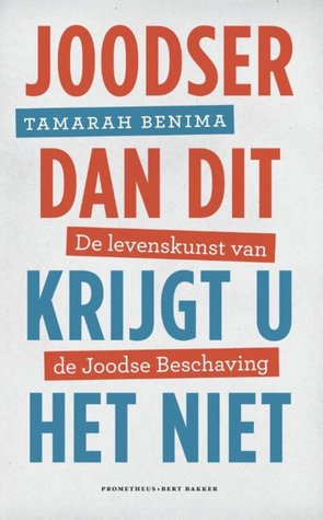 Joodser dan dit krijgt u het niet. De levenskunst van de Joodse Beschaving.