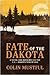 Fate of the Dakota: A Novel and Resource on the U.S. - Dakota War of 1862