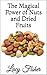 The Magical Power of Nuts and Dried Fruits