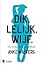 Dik. Lelijk. Wijf.