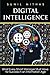 Digital Intelligence: What Every Smart Manager Must Have for Success in an Information Age
