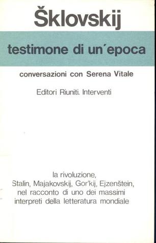 Testimone di un'epoca: Conversazioni con Serena Vitale