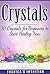 Crystals: 10 Crystals for Beginners to Start Healing Now: crystal healing, crystal healing for beginners, chakra healing, beginner's guide to crystals, ... healing (Yashica's Intuition® Book 3)