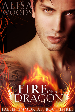 Fire of a Dragon (Fallen Immortals, #3)