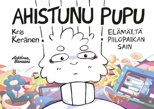 Ahistunu pupu: Elämältä piilopaikan sain