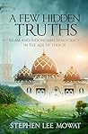 A Few Hidden Truths by Stephen Lee Mowat