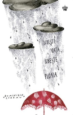 Iubeşte ploaia, iubeşte viața (Paperback)