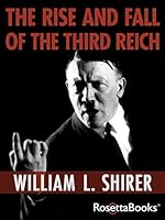 The Rise and Fall of the Third Reich: A History of Nazi Germany