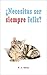¿Necesitas ser siempre feliz? by F.J. Sanz ¿Necesitas ser siempre feliz? by F.J. Sanz