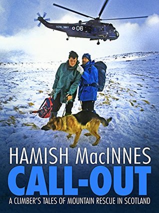 Call-out: A climber's tales of mountain rescue in Scotland (Kindle Edition)