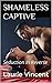 SHAMELESS CAPTIVE: Seduction In Reverse