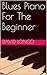 Blues Piano For The Beginner