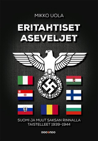 Eritahtiset aseveljet – Suomi ja muut Saksan rinnalla taistelleet 1939-1944