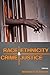 Race, Ethnicity, Crime, and Justice