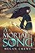 A Mortal Song