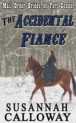 The Accidental Fiancé (Mail Order Brides of Fort Condor #2)