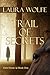 Trail of Secrets by Laura Wolfe Trail of Secrets by Laura Wolfe