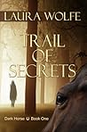 Book cover for Trail of Secrets (Dark Horse #1)