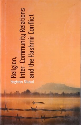 Religion, Inter-Commmunity Relations and the Kashmir Conflict (Hardcover)