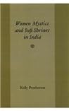 Women Mystics and Sufi Shrines in India by Kelly Pemberton