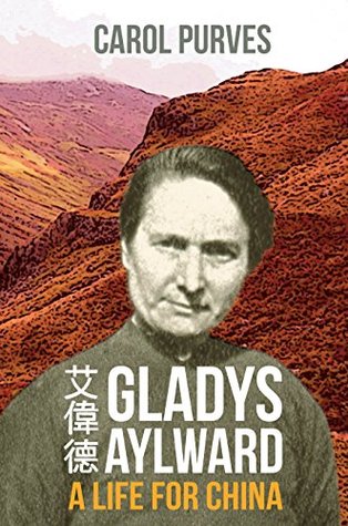 Gladys Aylward: A Life for China (Kindle Edition)