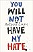 You Will Not Have My Hate by Antoine Leiris