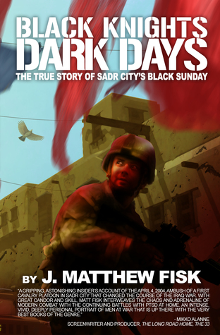 Black Knights, Dark Days: the True Story of Sadr City's Black Sunday