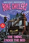 The Thing Under the Bed (Bone Chillers, #13)