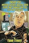 Twenty Five Mystery Science Theater 3000 Films That Changed M... by Frank Conniff