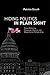 Hiding Politics in Plain Sight by Patricia Strach
