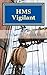 HMS Vigilant: A Charles Mul...