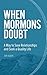 When Mormons Doubt by Jon Ogden