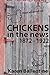 Chickens in the News: 1872-1922