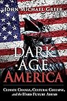 Dark Age America by John Michael Greer