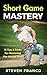 Golf: Short Game Mastery - 13 Tips and Tricks for Mastering The Wedge Shot (golf swing, chip shots, golf putt, lifetime sports, pitch shots, golf basics)