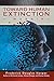 Toward Human Extinction: A ...