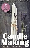 Candle Making: The Most Effective ways to Make candles