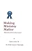 Making Ministry Matter: Making Sense of the Commitment to Serve (Champion's Choice Book 3)