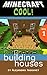 Minecraft Cool! Building Houses Volume 1: A newbie guide to cool houses