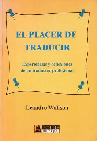 El placer de traducir. Experiencias y reflexiones de un autor profesional