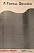 A forma secreta