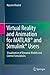 Virtual Reality and Animation for MATLAB® and Simulink® Users: Visualization of Dynamic Models and Control Simulations