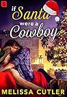 If Santa Were a Cowboy by Melissa Cutler