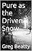 Pure as the Driven Snow