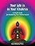 Your Life Is in Your Chakras