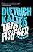 Triggerfish: A Crime Novel