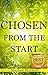 Chosen from the Start