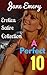 A Perfect 10: Erotica Satire Collection (Horny Sex Bundle, Twins, Sex Games, Horny Wife, Role Play Erotica, Erotica Short Stories Book 1)